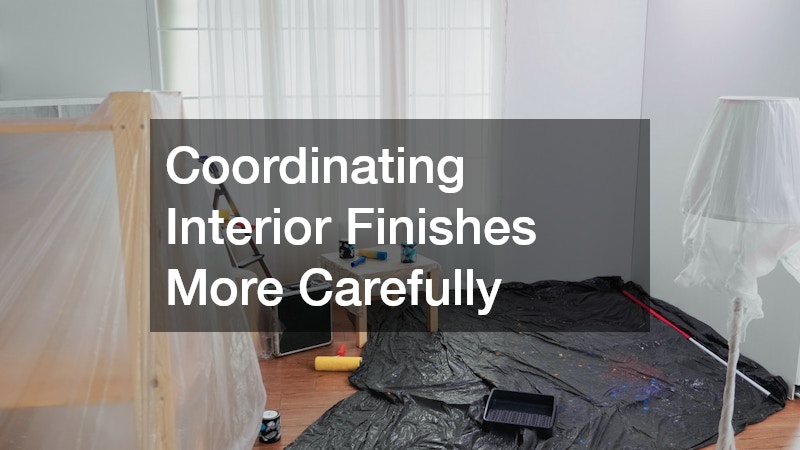 Coordinating Interior Finishes More Carefully
