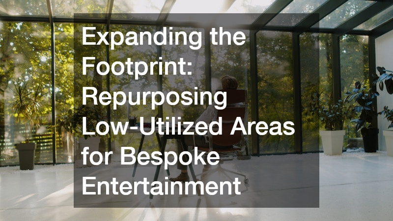 Expanding the Footprint: Repurposing Low-Utilized Areas for Bespoke Entertainment