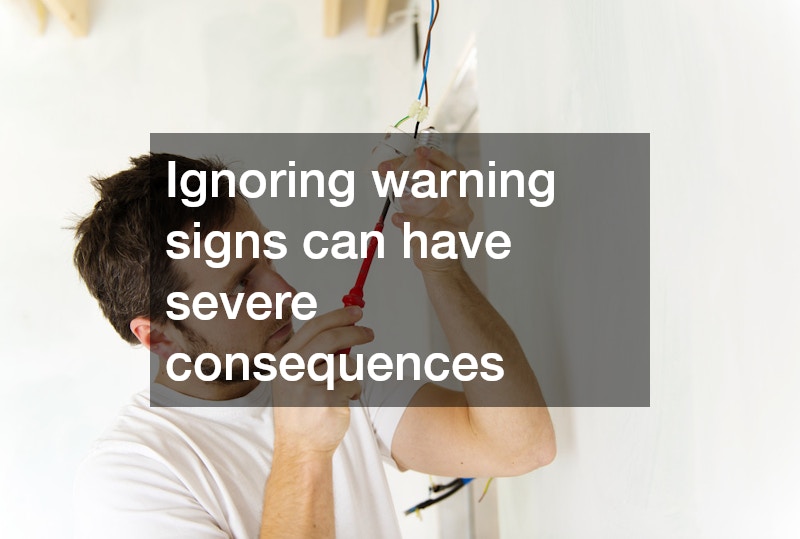Ignoring warning signs can have severe consequences
