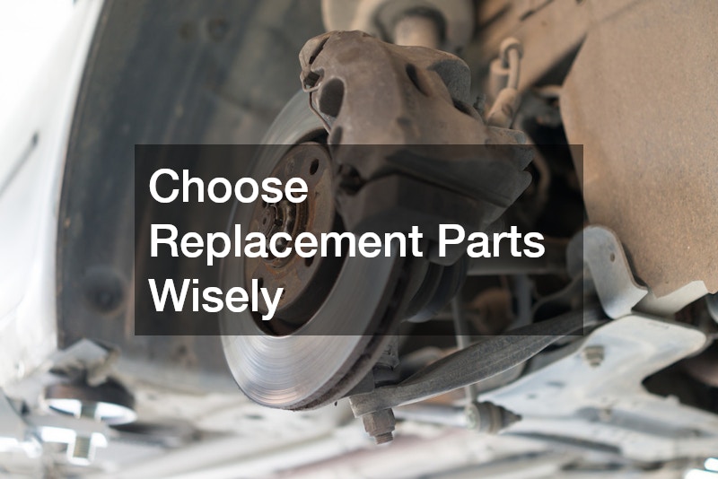 Choose Replacement Parts Wisely