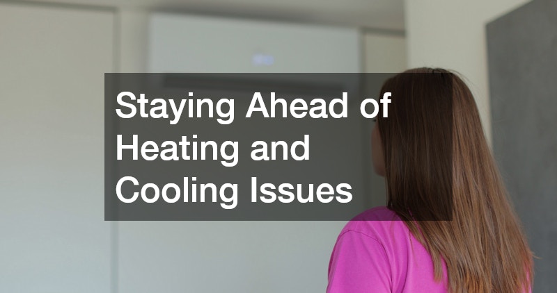 Staying Ahead of Heating and Cooling Issues