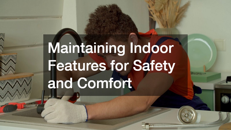 Maintaining Indoor Features for Safety and Comfort