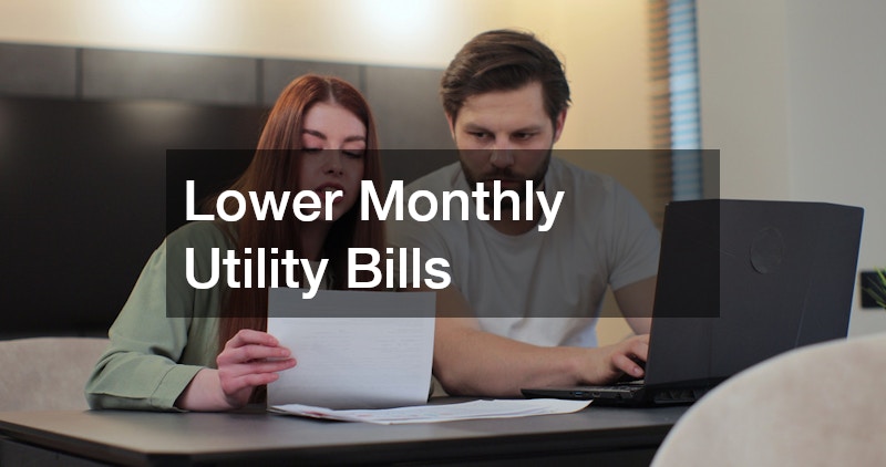 Lower Monthly Utility Bills