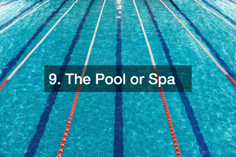9. The Pool or Spa