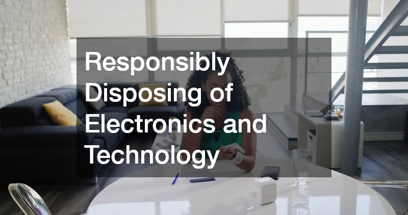Responsibly Disposing of Electronics and Technology