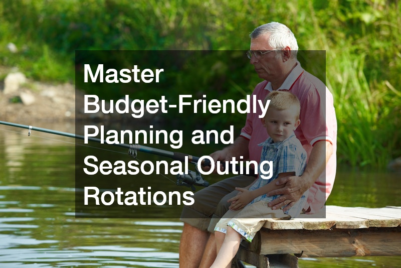 Master Budget-Friendly Planning and Seasonal Outing Rotations