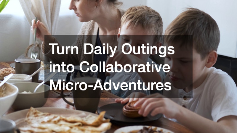 Turn Daily Outings into Collaborative Micro-Adventures