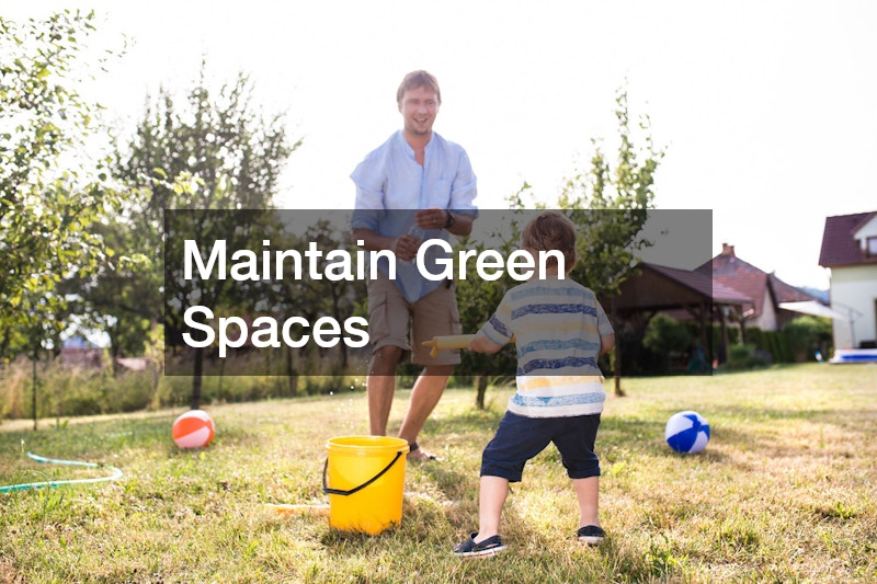 Maintain Green Spaces