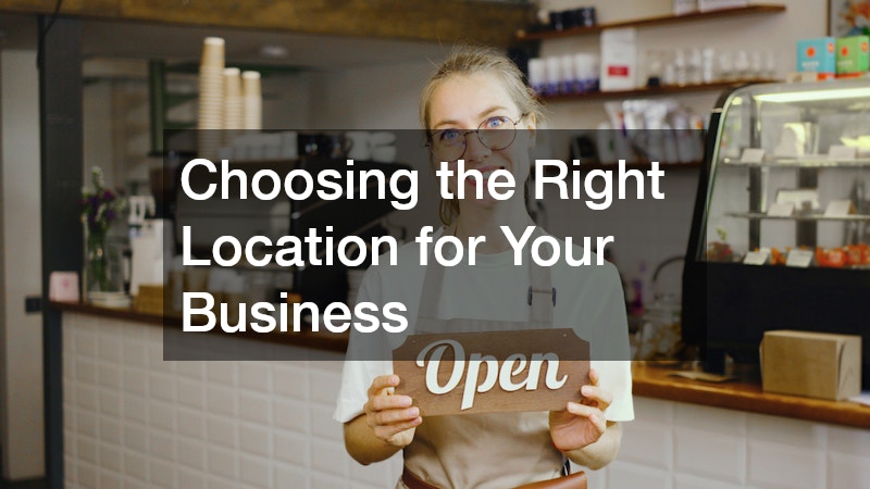Choosing the Right Location for Your Business