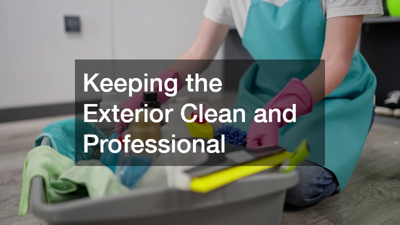 Keeping the Exterior Clean and Professional