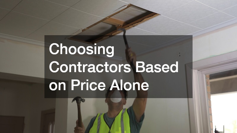 Choosing Contractors Based on Price Alone