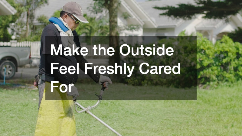Make the Outside Feel Freshly Cared For