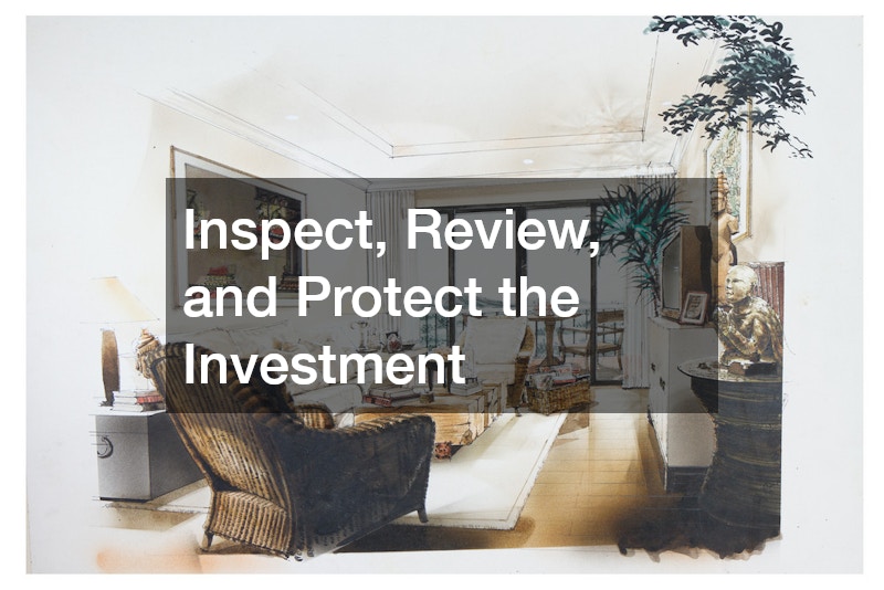 Inspect, Review, and Protect the Investment