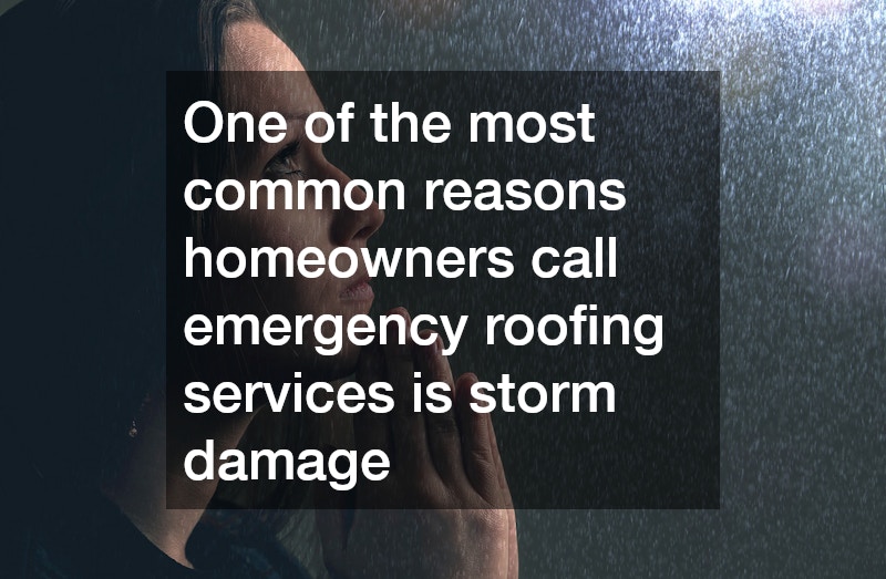 One of the most common reasons homeowners call emergency roofing services is storm damage