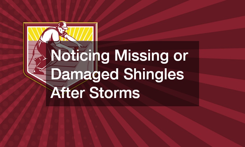 Noticing Missing or Damaged Shingles After Storms