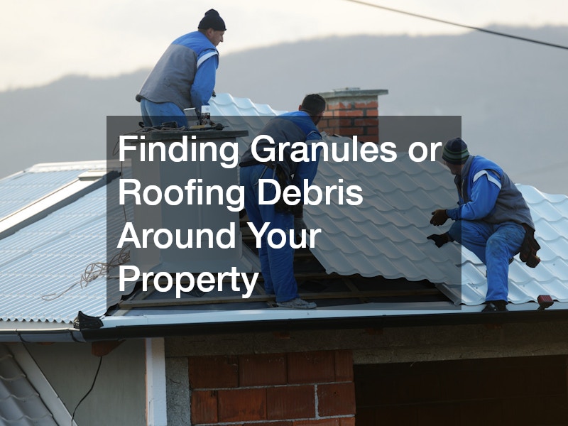 Finding Granules or Roofing Debris Around Your Property