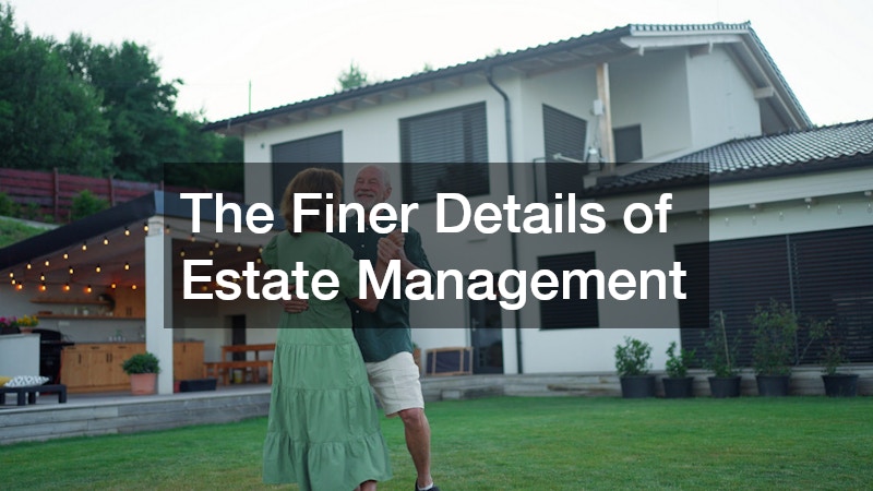 The Finer Details of Estate Management