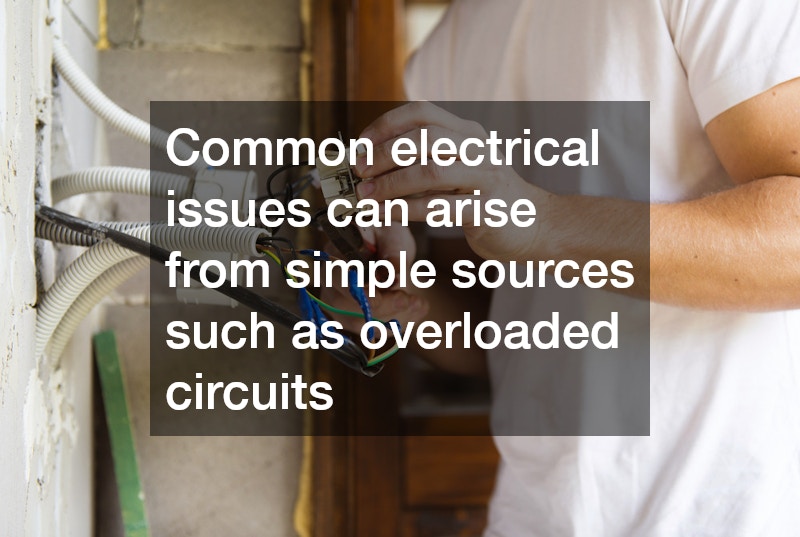 Common electrical issues can arise from simple sources such as overloaded circuits