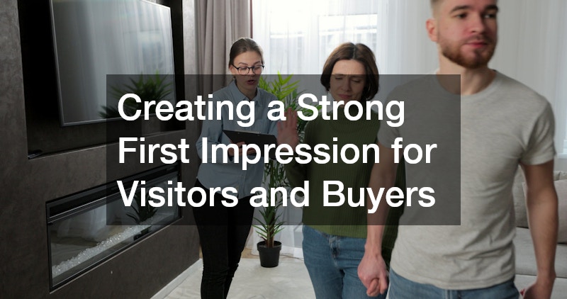 Creating a Strong First Impression for Visitors and Buyers