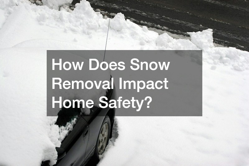 How Does Snow Removal Impact Home Safety?