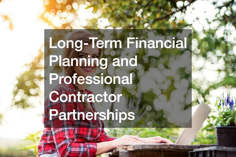 Long-Term Financial Planning and Professional Contractor Partnerships