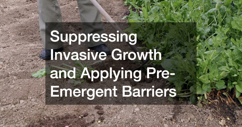 Suppressing Invasive Growth and Applying Pre-Emergent Barriers