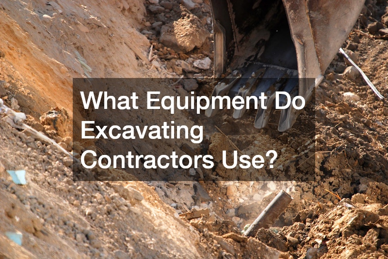 What Equipment Do Excavating Contractors Use?