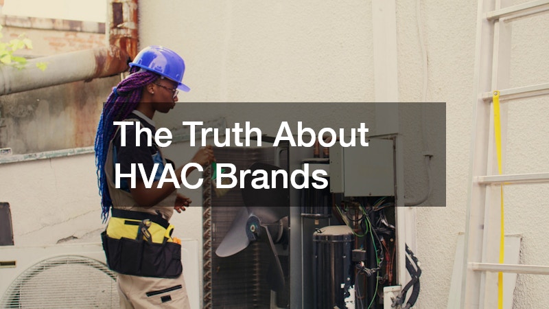 The Truth About HVAC Brands