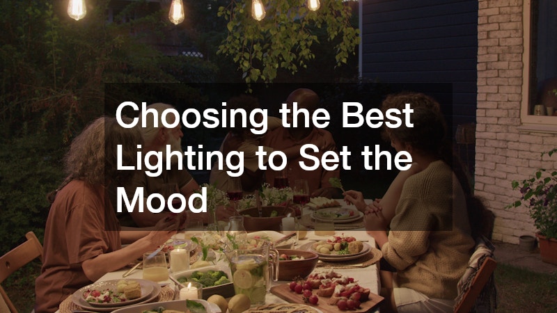 Choosing the Best Lighting to Set the Mood