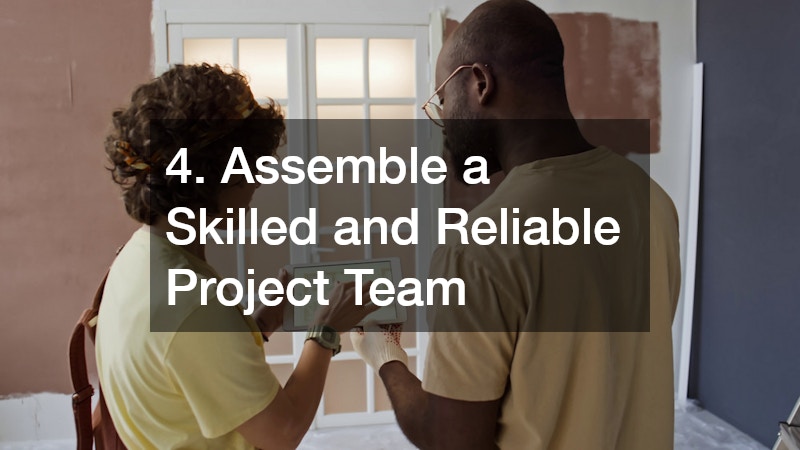4. Assemble a Skilled and Reliable Project Team