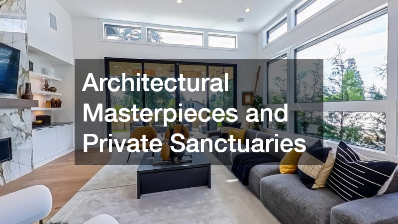 Architectural Masterpieces and Private Sanctuaries