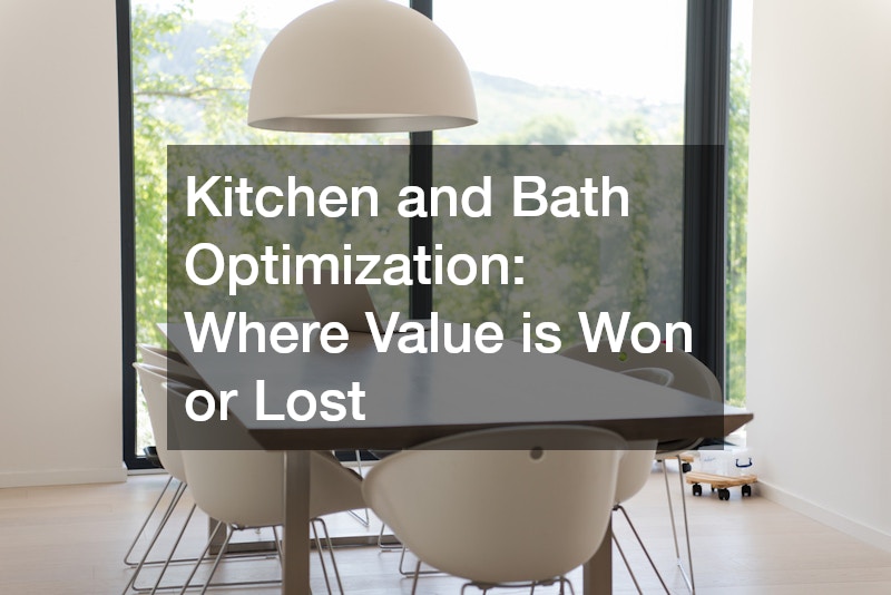 Kitchen and Bath Optimization: Where Value is Won or Lost