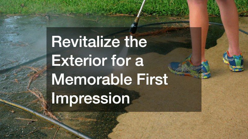 Revitalize the Exterior for a Memorable First Impression