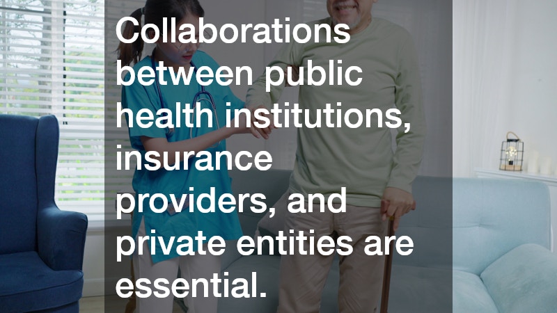 Collaborations between public health institutions, insurance providers, and private entities are essential.