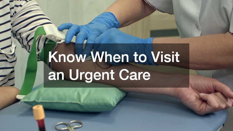 Know When to Visit an Urgent Care