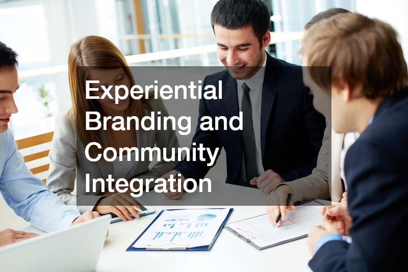Experiential Branding and Community Integration