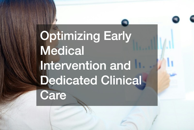 Optimizing Early Medical Intervention and Dedicated Clinical Care