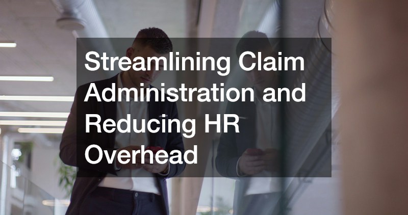 Streamlining Claim Administration and Reducing HR Overhead