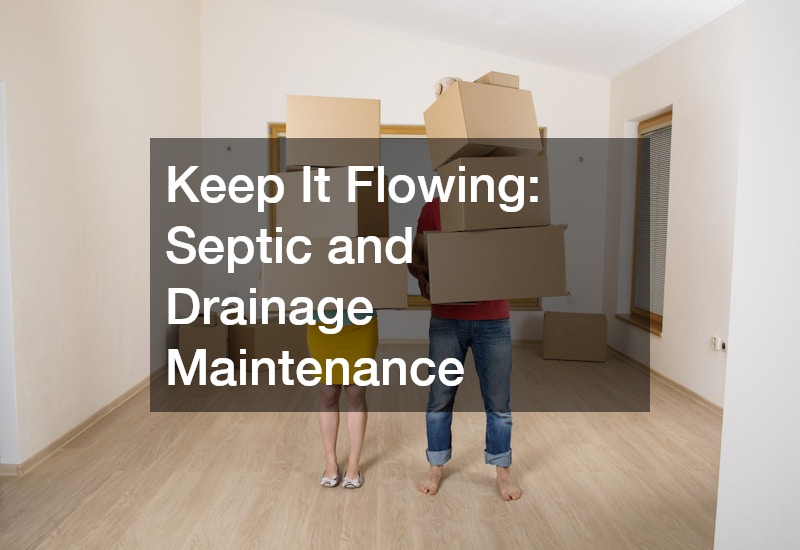 Keep It Flowing: Septic and Drainage Maintenance