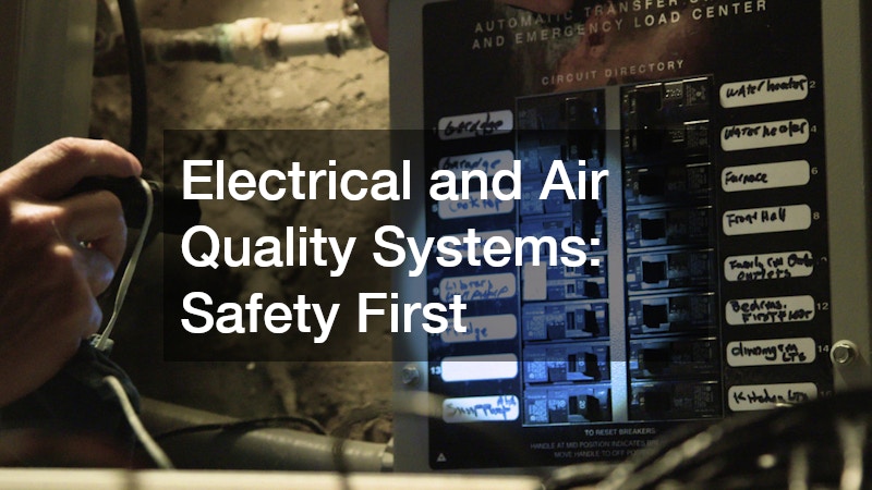 Electrical and Air Quality Systems: Safety First
