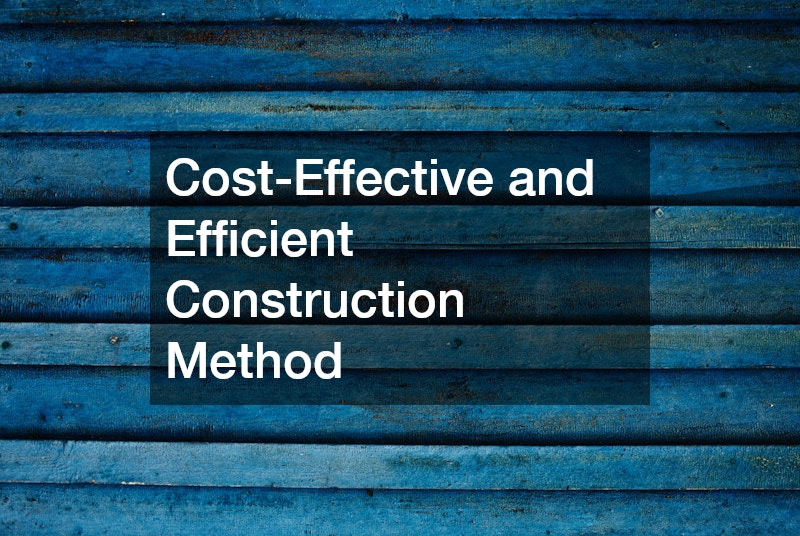 Cost-Effective and Efficient Construction Method