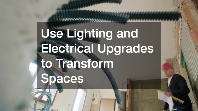 Use Lighting and Electrical Upgrades to Transform Spaces