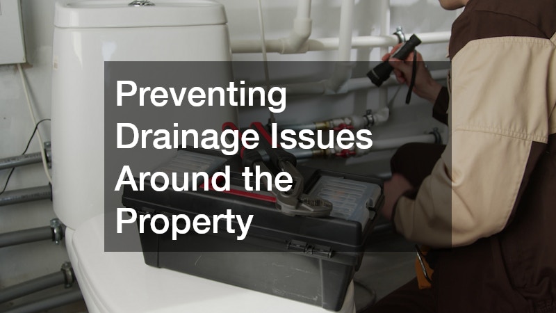 Preventing Drainage Issues Around the Property