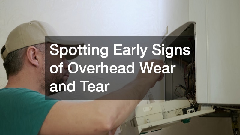 Spotting Early Signs of Overhead Wear and Tear