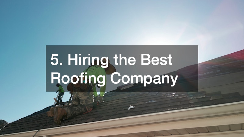 5. Hiring the Best Roofing Company