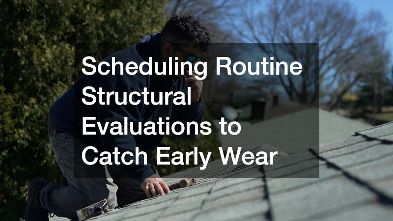 Scheduling Routine Structural Evaluations to Catch Early Wear