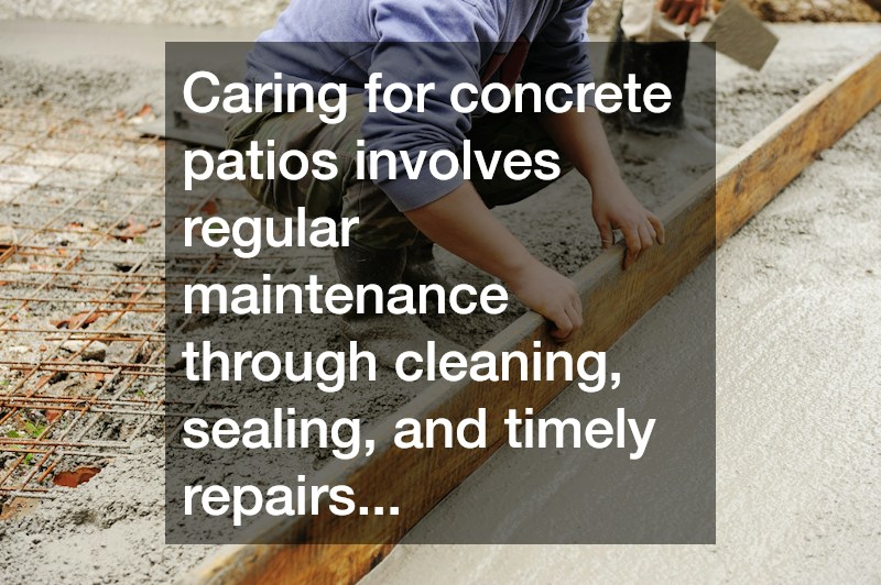 Caring for concrete patios involves regular maintenance through cleaning, sealing, and timely repairs...