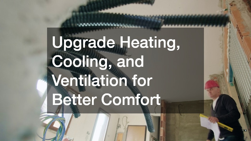 Upgrade Heating, Cooling, and Ventilation for Better Comfort