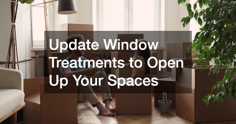 Update Window Treatments to Open Up Your Spaces