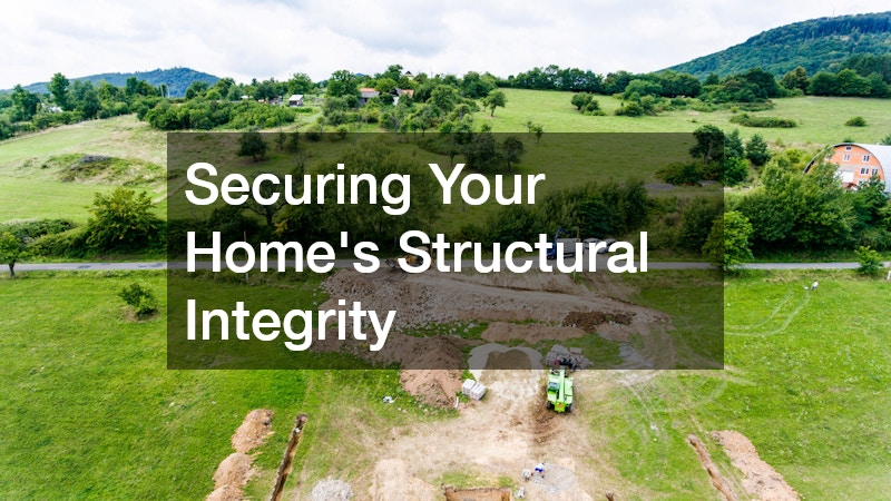 Securing Your Home’s Structural Integrity
